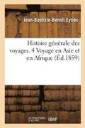 Histoire Generale Des Voyages 4 Voyage En Asie Et En Afrique