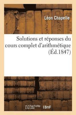 Chapelle - Solutions Et Réponses Du Cours Complet d'Arithmétique, Häftad