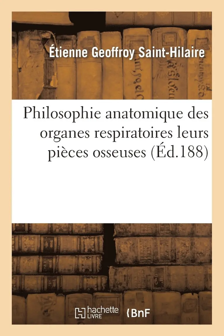 Étienne Geoffroy Saint-Hilaire - Philosophie anatomique des organes respiratoires, Häftad. Tillgänglighet: Lägg i varukorg