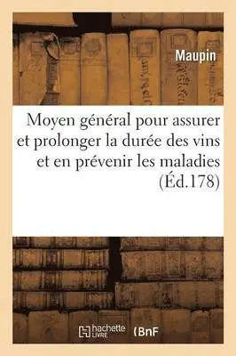 Maupin - Moyen certain et fondé sur l'expérience générale pour assurer et prolonger la durée des vins, Häftad. Tillgänglighet: Lägg i varukorg