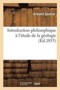 Introduction Philosophique � l'�tude de la G�ologie