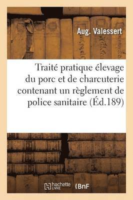 Aug Valessert - Traité pratique de l'élevage du porc et de charcuterie, Häftad. Tillgänglighet: Lägg i varukorg