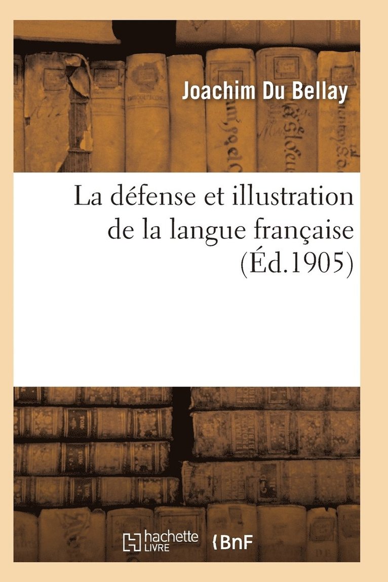 Du Bellay-J - Défense Et Illustration de la Langue Française, Häftad