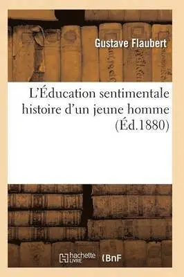 Flaubert-G - L'Éducation sentimentale histoire d'un jeune homme, Häftad. Tillgänglighet: Lägg i varukorg