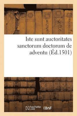 Iste Sunt Auctoritates Sanctorum Doctorum de Adventu