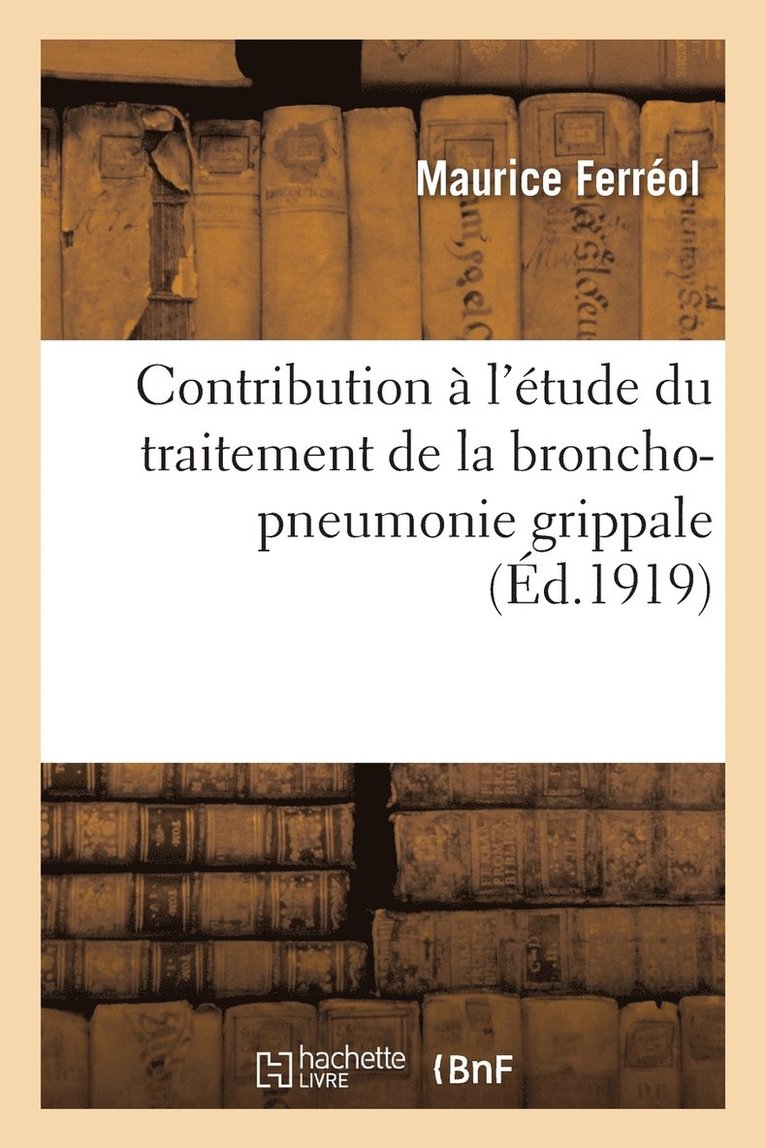 Ferréol - Contribution à l'étude du traitement de la broncho-pneumonie grippale, Häftad