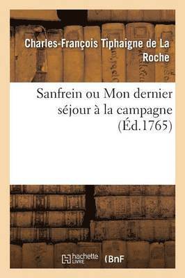 Charles-François Tiphaigne de la Roche - Sanfrein Ou Mon Dernier Séjour À La Campagne, Häftad. Tillgänglighet: Lägg i varukorg