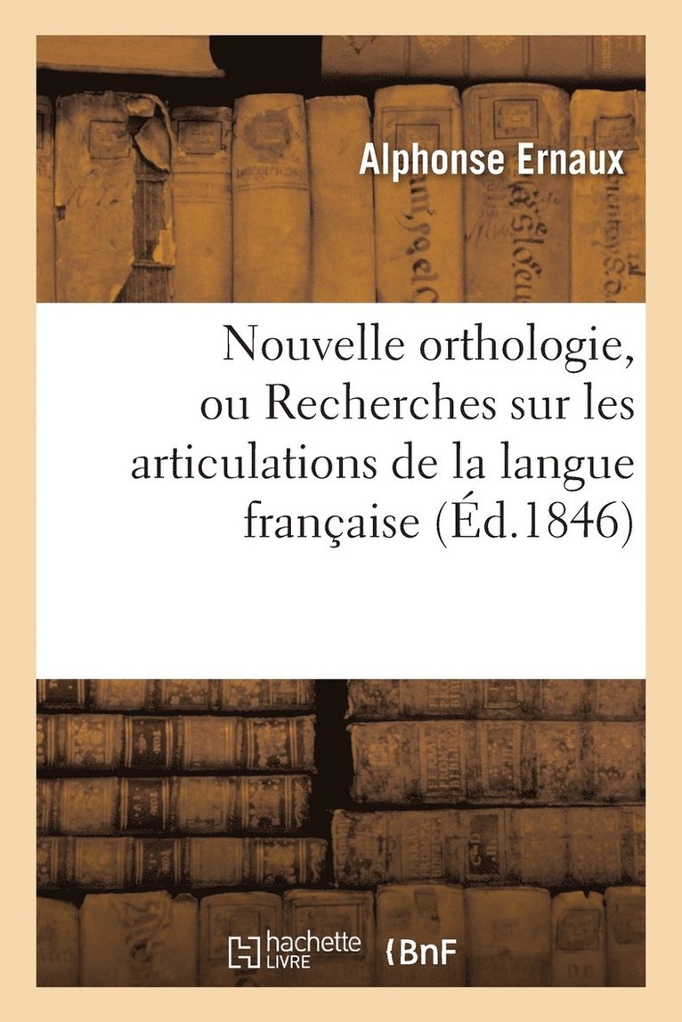 Ernaux - Nouvelle orthologie, ou Recherches sur les articulations de la langue française, Häftad