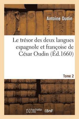 Le Trésor Des Deux Langues Espagnole Et Françoise de César Oudin. T02