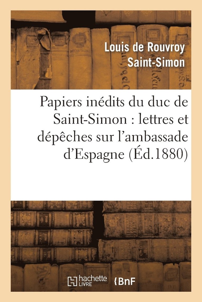 Louis de Rouvroy de Saint-Simon - Papiers inédits du duc de Saint-Simon, Häftad. Tillgänglighet: Lägg i varukorg