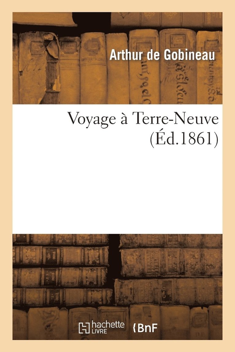 Arthur de Gobineau - Voyage À Terre-Neuve, Häftad. Tillgänglighet: Lägg i varukorg