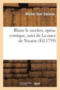 Blaise Le Savetier, Opra-Comique, Suivi de la Noce de Nicaise