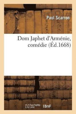 DOM Japhet d'Arménie, Comédie