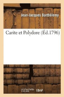 Jean-Jacques Barthélemy - Carite Et Polydore., Häftad