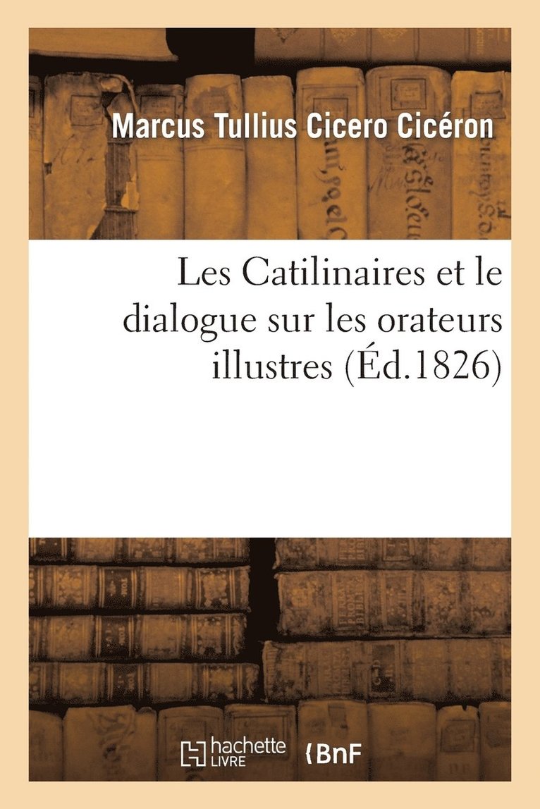 Cicéron - Les Catilinaires Et Le Dialogue Sur Les Orateurs Illustres, Häftad. Tillgänglighet: Lägg i varukorg