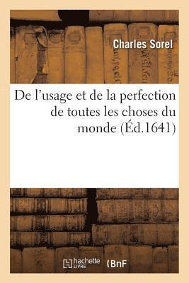 Charles Sorel - De l'usage et de la perfection de toutes les choses du monde, Häftad. Tillgänglighet: Lägg i varukorg