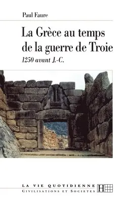 Paul Faure - La Grèce au temps de la guerre de Troie: 1250 avant J.-C., Häftad. Tillgänglighet: Lägg i varukorg