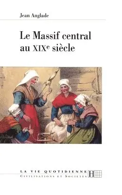 Jean Anglade - Le Massif central au XIXe siècle, Häftad. Tillgänglighet: Lägg i varukorg