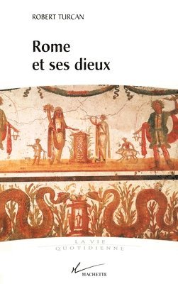Robert Turcan - Rome et ses dieux, Häftad