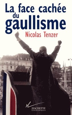 Nicolas Tenzer - La Face cachée du gaullisme, Häftad
