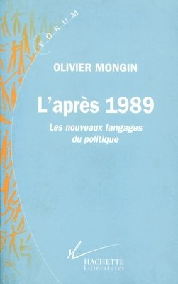 Olivier Mongin - L'après 1989: Les nouveaux langages du politique, Häftad