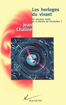 Jean Chaline - Les horloges du vivant: Un nouveau stade de la théorie de l'évolution ?, Häftad
