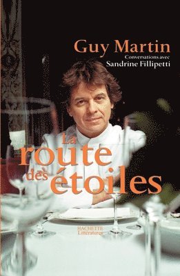 Guy Martin, Sandrine Fillipetti - La route des étoiles, Häftad