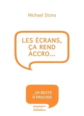 Michaël Stora - Les écrans, ça rend accro..., Häftad