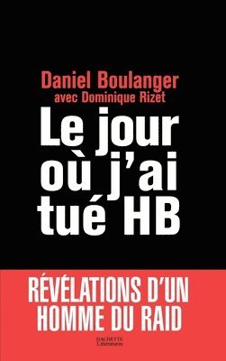 Daniel Boulanger - Le jour où j'ai tué HB, Häftad. Tillgänglighet: Lägg i varukorg