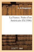 France. Notes d'Un Am�ricain