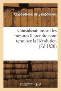 Considrations sur les mesures  prendre pour terminer la Rvolution