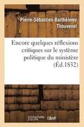 Encore Quelques R�flexions Critiques Sur Le Syst�me Politique Du Minist�re