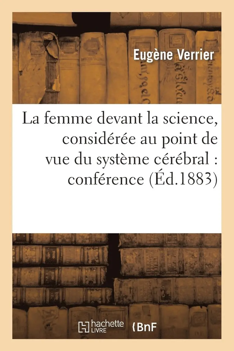Eugène Verrier - femme devant la science, considérée au point de vue du système cérébral, Häftad. Tillgänglighet: Lägg i varukorg