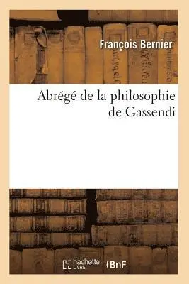 François Bernier - Abrégé de la Philosophie de Gassendi, Häftad. Tillgänglighet: Lägg i varukorg