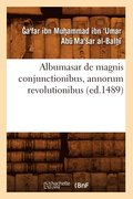 Albumasar de Magnis Conjunctionibus, Annorum Revolutionibus (Ed.1489)