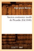 Ancien Coutumier Inedit de Picardie (Ed.1840)