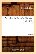 Annales Du Musee Guimet. Tome IV (Ed.1882)