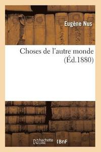 Choses de l'Autre Monde (d.1880)