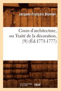Cours d'Architecture, Ou Traite de la Decoration, [9] (Ed.1771-1777)