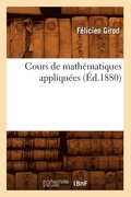 Cours de Mathematiques Appliquees (Ed.1880)