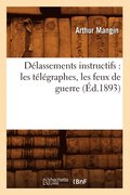 Dlassements Instructifs: Les Tlgraphes, Les Feux de Guerre (d.1893)