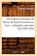 Description Raisonnee Du Musee de Saint-Germain-En-Laye: Antiquites Nationales (Ed.1889-1894)