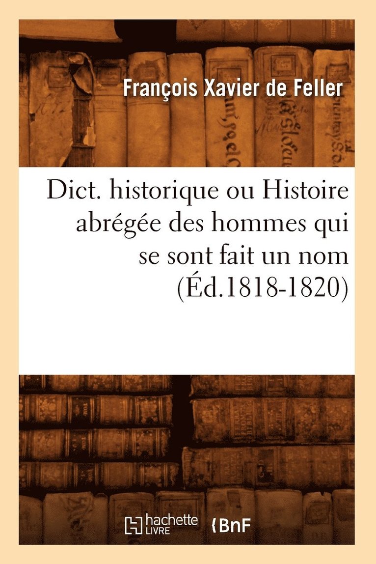 Cicéron - Dict. historique ou Histoire abrégée des hommes qui se sont fait un nom (Éd.1818-1820), Häftad