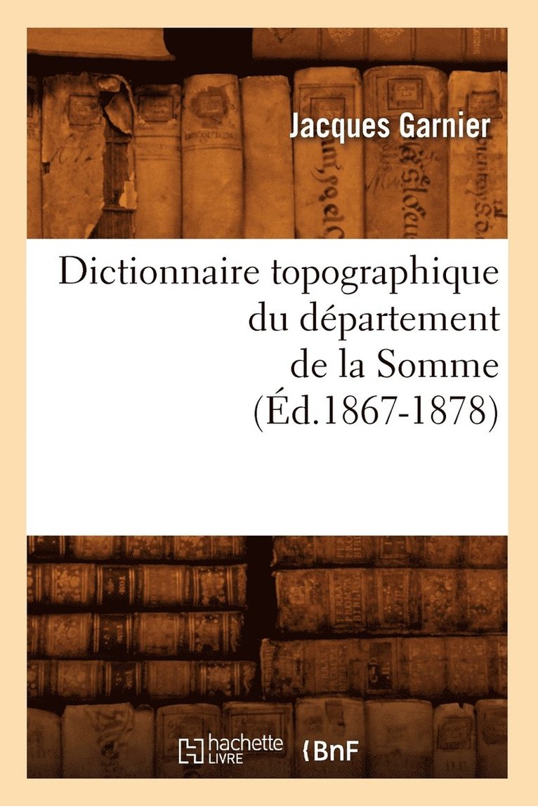 Dictionnaire topographique du département de la Somme (Éd.1867-1878)