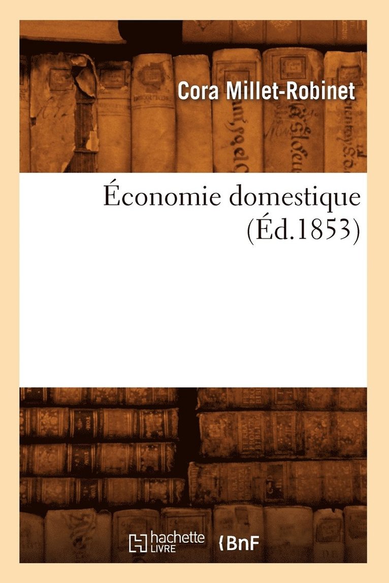 Cora Millet-Robinet - Économie Domestique (Éd.1853), Häftad