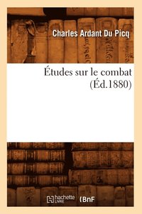 Études Sur Le Combat (Éd.1880)