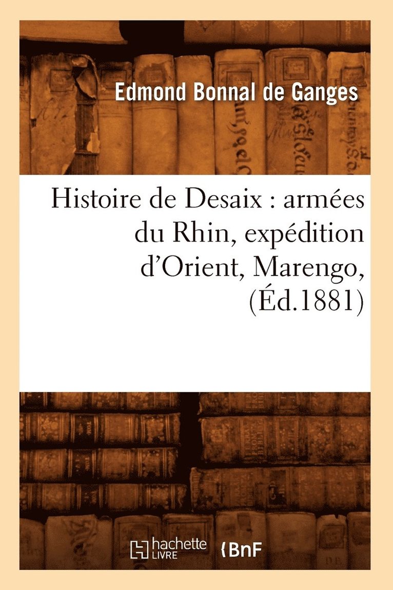 Edmond Bonnal de Ganges - Histoire de Desaix, Häftad. Tillgänglighet: Lägg i varukorg