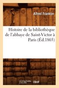 Histoire de la Bibliotheque de l'Abbaye de Saint-Victor A Paris (Ed.1865)