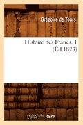 Histoire Des Francs. 1 (Éd.1823)