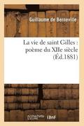 Vie de Saint Gilles: Poème Du Xiie Siècle (Éd.1881)